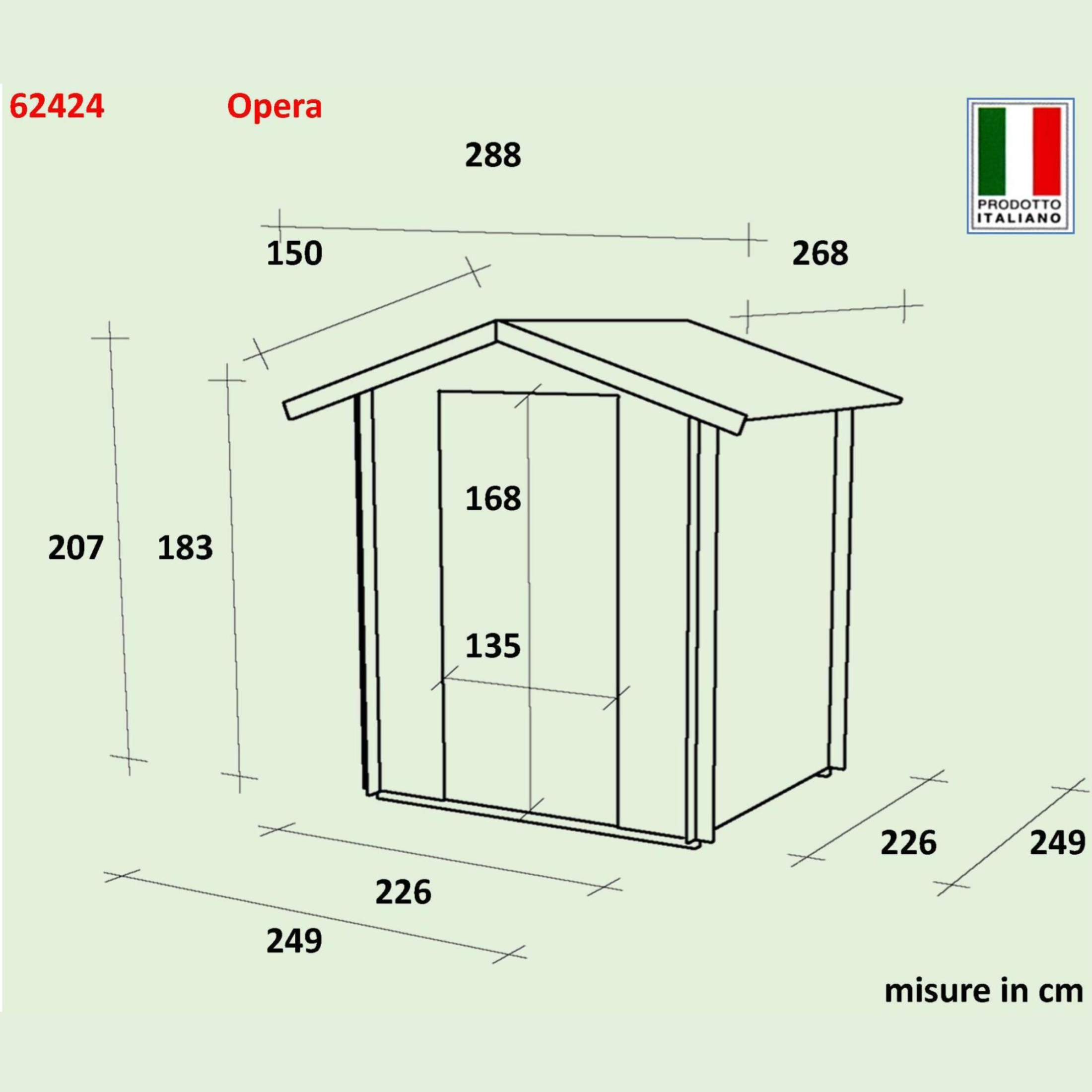 Caseta de jardín de madera "Opera" 250x250 cm 207h puerta con doble ventana