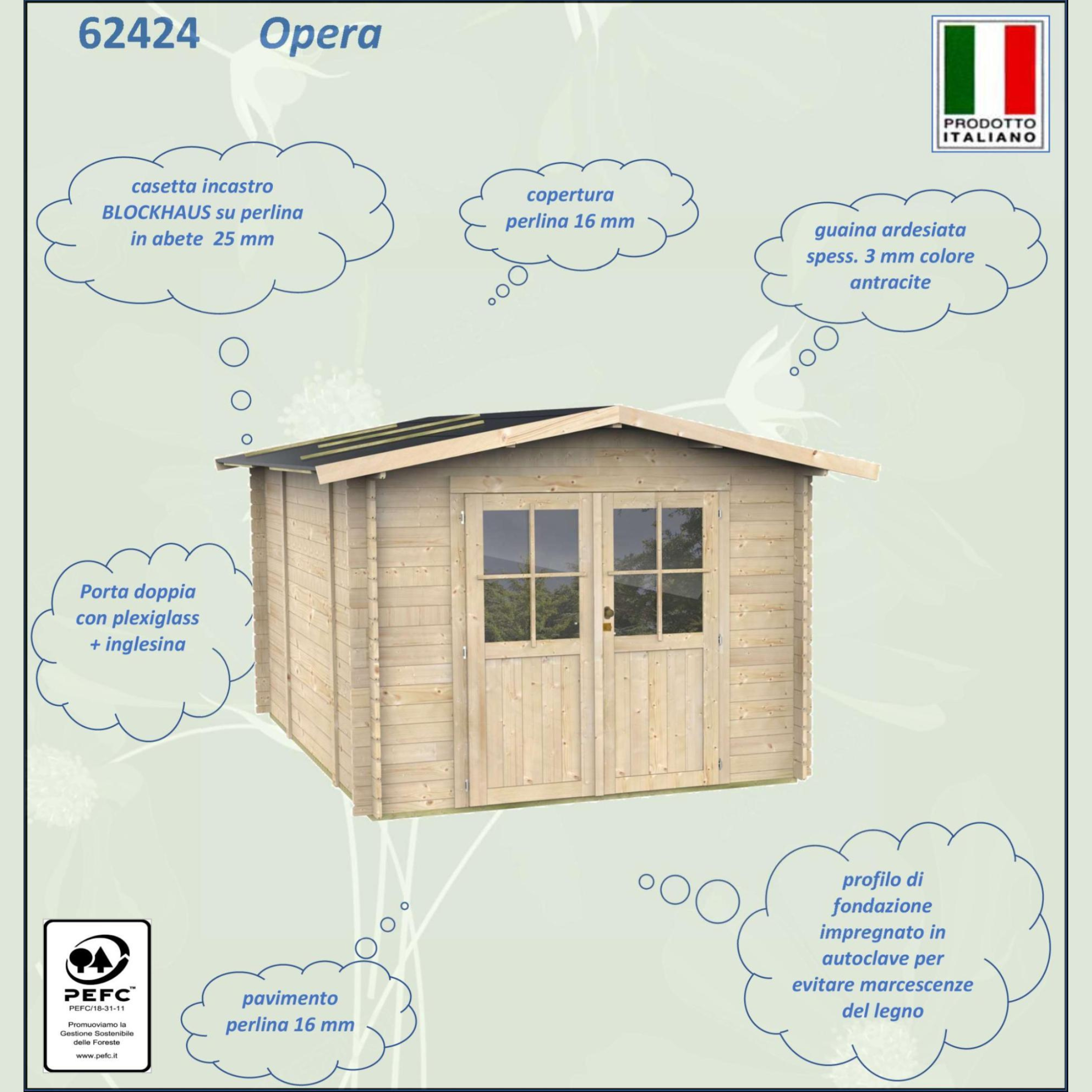Caseta de jardín de madera "Opera" 250x250 cm 207h puerta con doble ventana